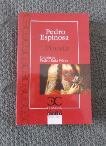 Portada del libro de POESÍA PEDRO ESPINOSA Editorial: CASTALIA, MADRID (2011) 444pp