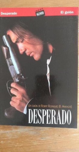 Portada del libro de Desperado Robert Rodriguez Publicado por Ediciones B (1995) 139pp