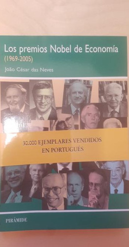 Portada del libro de LOS PREMIOS NOBEL DE LA ECONOMIA. 1969-2005. JOAO CESAR DAS NEVES. ED PIRAMIDE. 2006