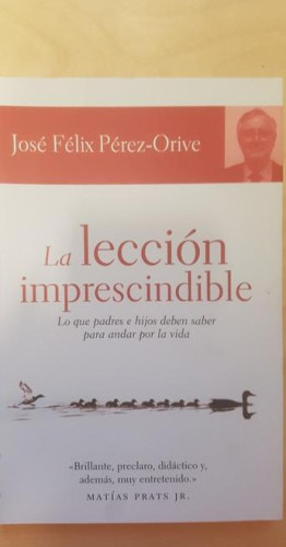 Portada del libro de La lección imprescindible. Pérez-Orive, José Félix. Ed Temas de hoy. 2006 Algunos subrayados a lápiz