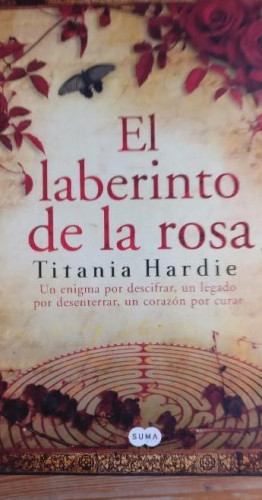 Portada del libro de EL LABERINTO DE LA ROSA.TITANIA HARDIE. ED. SUMA 2008 DEDICATORIA AUTORA. 429pp VER FOTO