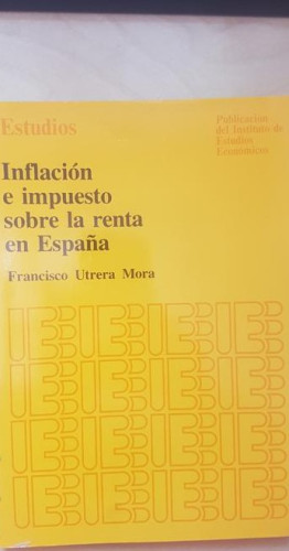 Portada del libro de Inflación e impuesto sobre la renta en España (Estudios)