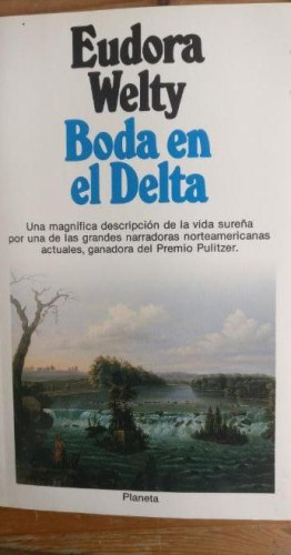 Portada del libro de Imagen de archivo Boda en el Delta Eudora Welty Publicado por Planeta (1989) 306pp