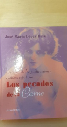 Portada del libro de Los pecados de la carne: cronica de las publicaciones eroticas españolas