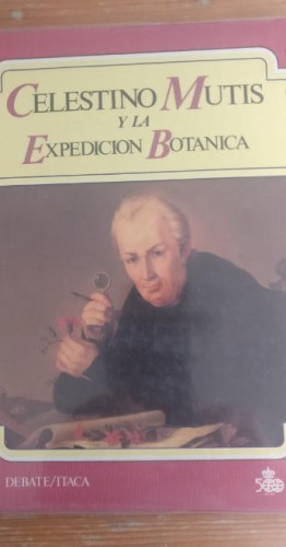 Portada del libro de CELESTINO MUTIS Y LA EXPEDICION BOTANICA Publicado por DEBATE/ITACA 78pp