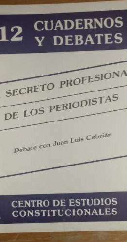 Portada del libro de El secreto profesional de los periodistas. J.L. Cebrián. C.E CONSTITUCIONALES. 1988 74pp