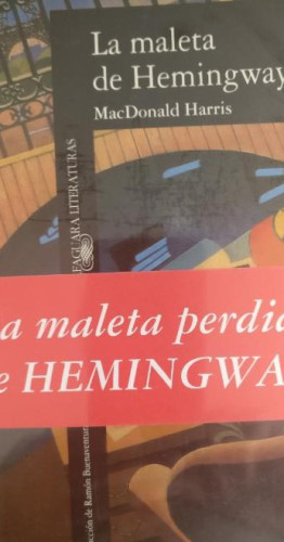 Portada del libro de La maleta de Hemingway Harris, MacDonald Publicado por Alfaguara. (1992) 350pp precintado