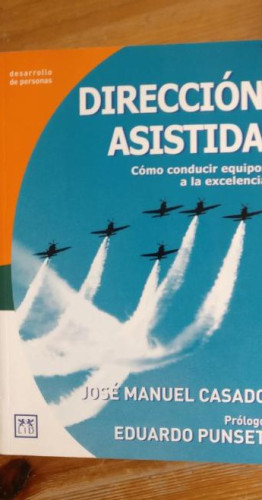 Portada del libro de Dirección asistida: Cómo conducir equipos a la excelencia. (Acción Empresarial)