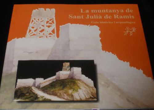 Portada del libro de LA MUNTANYA DE SANT JULIA DE RAMIS. GUIA HISTORICA Y ARQUEOLOGICA. UNIVERSIDAD GERONA. 2009 92 PAG