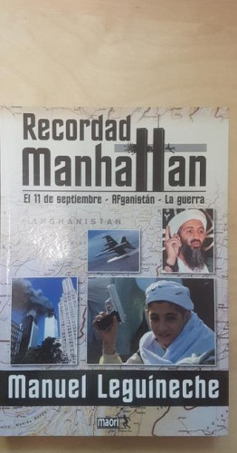 Portada del libro de Manuel LEGUINECHE Recordad Manhattan (El 11 de Septiembre ? Afganistán ? La guerra). 2001, Ed Maori