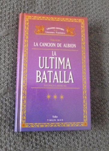 Portada del libro de TRILOGÍA LA CANCIÓN DE ALBION 3. LA ÚLTIMA BATALLA / LAWHEAD TIMUN MAS