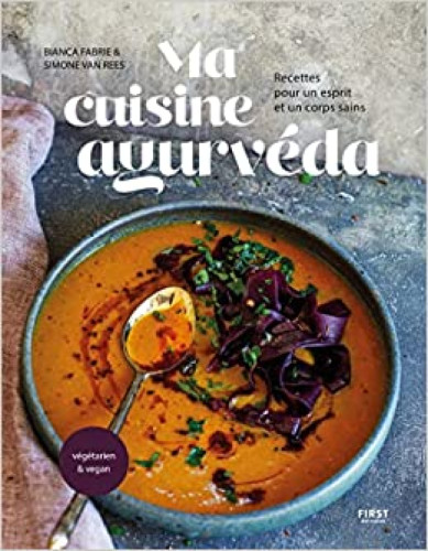 Portada del libro de Ma cuisine ayurvéda. Recettes pour un esprit et un corps sains. Végétarien & vegan.