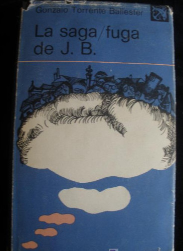Portada del libro de LA SAGA/FUGA DE J.B. GONZALO TORRENTE BALLESTER. ED.DESTINO. 1976 584 PAG