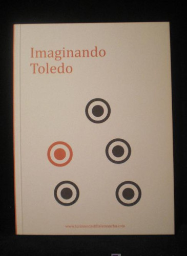 Portada del libro de GUIA TOLEDO. IMAGINANTO TOLEDO. EDITA TURISMO. 2009 70 PAG