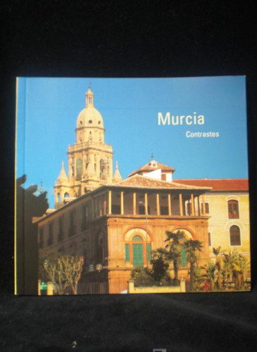 Portada del libro de GUIA MURCIA. CONTRASTES. EDITA AYUNTAMIENTO. 2009 47 PAG