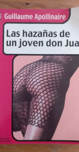 Portada del libro de Las Hazañas De Un Joven Don Juan Guillaume Apollinaire Ediciones Irreverentes (2002) 90pp