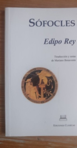 Portada del libro de EDIPO REY. SÓFOCLES. EDICIONES CLÁSICAS 2009 63pp