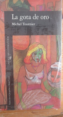Portada del libro de La gota de oro Michel Tournier Alfaguara PRECINTADO NUEVO