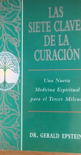 Portada del libro de Las siete claves de la curación Gerald Epstein; Dr. Gerald Epstein Edaf, (1998) 290pp