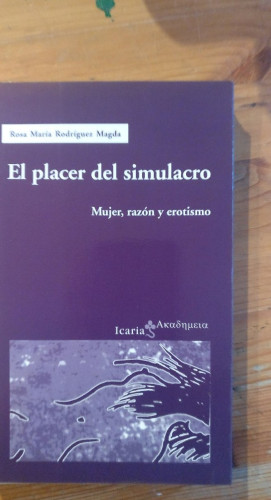 Portada del libro de El placer del simulacro : mujer, razón y erotismo