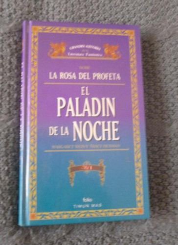 Portada del libro de EL PALADIN DE LA NOCHE, VOL 1 / MARGARET WEIS-TRACY HICKMAN ? SERIE LA ROSA DEL PROFETA / TIMUN MAS