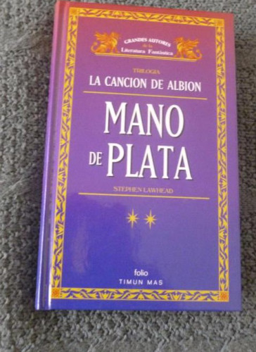 Portada del libro de LA CANCION DE ALBION. MANO DE PLATA. LAWHEAD. VOL 2. TIMUN MAS