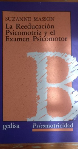 Portada del libro de La reeducacion psicomotriz y el examen psicomotor