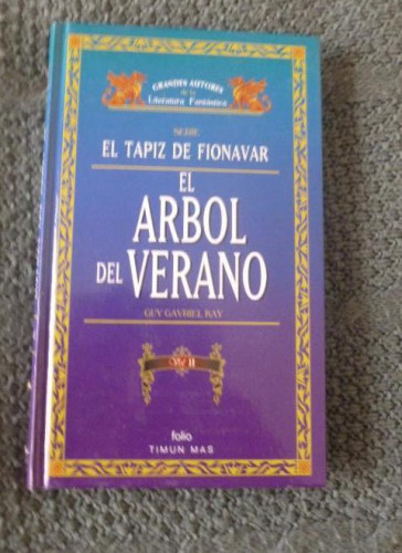 Portada del libro de EL ARBOL DEL VERANO. GUY GABRIEL KAY. VOL 2. TIMUN MAS