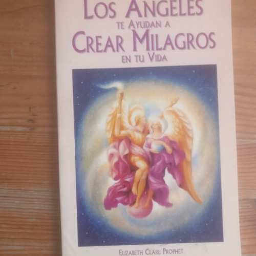 Portada del libro de Los angeles te ayudan a crear milagros en tu vida.