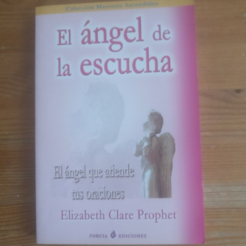 Portada del libro de Listening Angel : The Angel Who Listens to Prayers Elizabeth Clare Prophet Porcia 2005 188pp