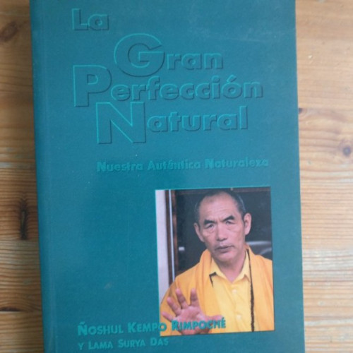 Portada del libro de GRAN PERFECCION NATURAL , LA KEMPO RIMPOCHE , ÑOSHUL Publicado por DHARMA (1996) 228pp