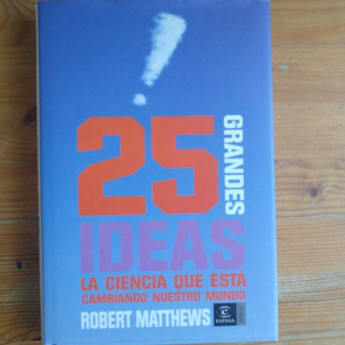 Portada del libro de 25 grandes ideas. La ciencia está cambiando el mundo (ESPASA FORUM)