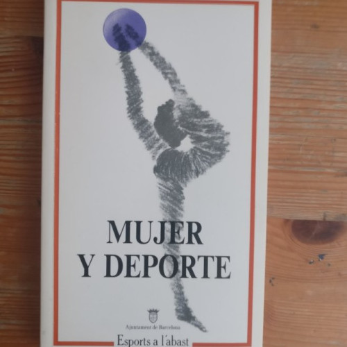 Portada del libro de MUJER Y DEPORTE Publicado por AYUNTAMIENTO DE BARCELONA, ESPORTS A L'ABAST (1991)