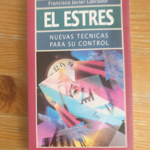 Portada del libro de El Estres: Nuevas Tecnicas Para Su Control Francisco Javier Labrador Temas de Hoy 1995 237pp