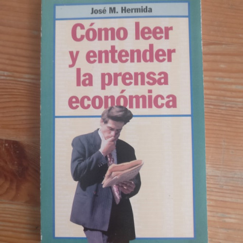Portada del libro de Cómo leer y entender la prensa económica Hermida, José r Temas de Hoy. (1995) 173pp