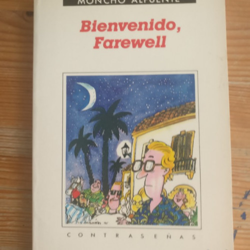 Portada del libro de Bienvenido, Farewell o El turista insular Alpuente, Moncho Anagrama. (1995) 153pp