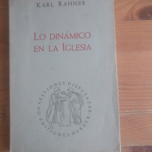 Portada del libro de Lo Dinámico En La Iglesia Karl Rahner ED herder. 1963 181pp