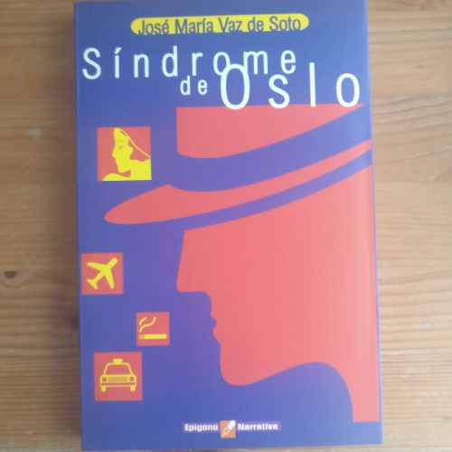 Portada del libro de Síndrome de Oslo Vaz de Soto, José María Publicado por Epígono. (1998) 221pp
