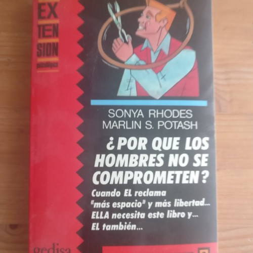 Portada del libro de POR QUÉ LOS HOMBRES NO SE COMPROMETEN? Rhodes, Sonia; Potash, Martin S. Gedisa 1989 212pp