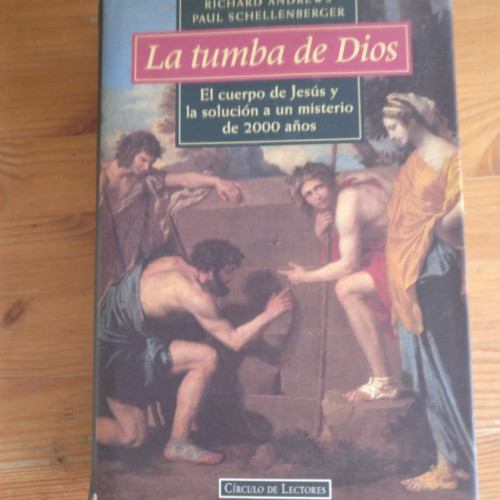 Portada del libro de La tumba de dios : el cuerpo de Jesús y la solucion a un misterio de 2
