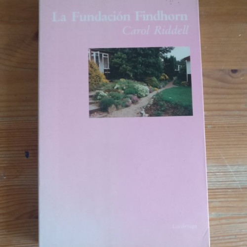 Portada del libro de La Fundación Findhorn Carol Riddell Publicado por Luciérnaga (1994) 337 pp