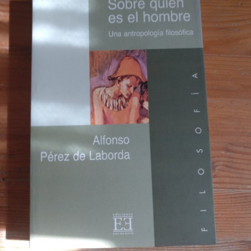 Portada del libro de Sobre quién es el hombre: Una antropología filosófica (Ensayo)