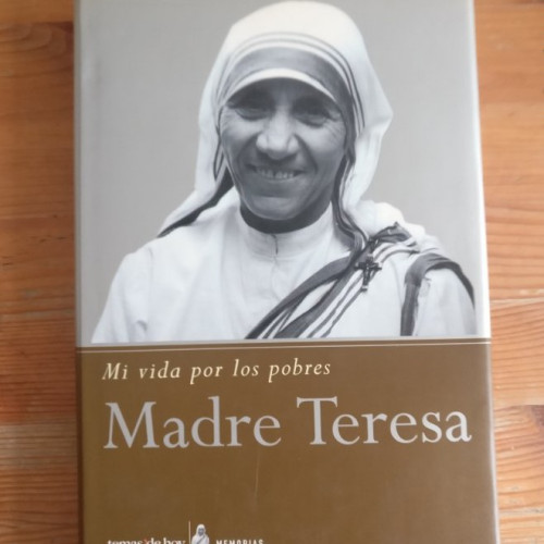 Portada del libro de Mi vida por los pobres Madre Teresa Publicado por Temas de Hoy (2003) 316pp