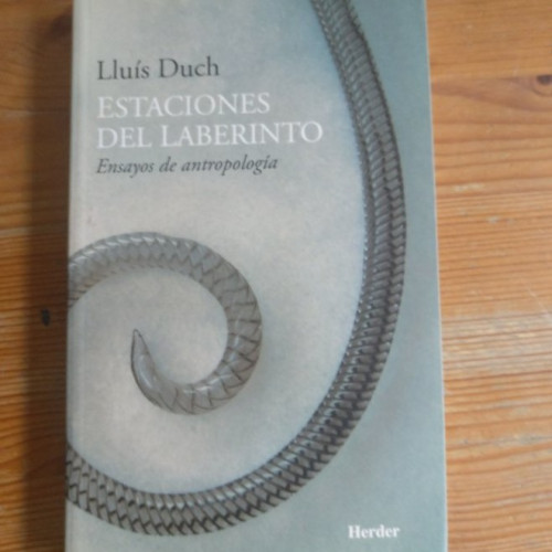 Portada del libro de Estaciones del laberinto Duch, Lluís Publicado por Herder Editorial (2004) 300pp