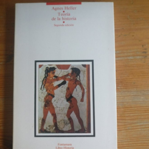 Portada del libro de Teoría de la historia HELLER, Agnes Publicado por Fontamara, Barcelona (1985) 280pp