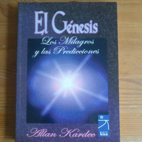 Portada del libro de El génesis. Los milagros y las predicciones Kardec, Allan Publicado por Kier (1998) 278pp