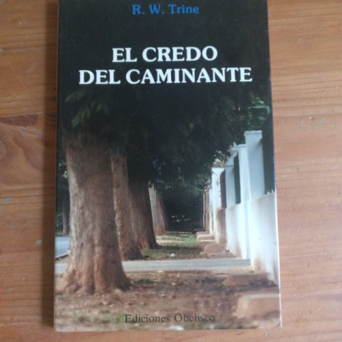 Portada del libro de El credo del caminante. R.W. Trine. ED. OBELISCO 1989 80pp