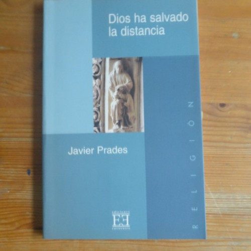 Portada del libro de Dios ha salvado la distancia (Spanish Edition) Prades, Javier Ediciones Encuentro. 2003 135pp