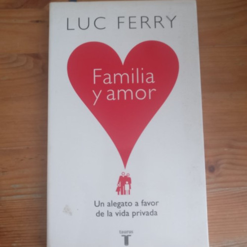 Portada del libro de Familia y amor. Un alegato a favor de la vida privada (Pensamiento)