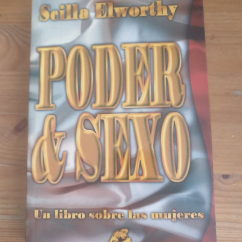 Portada del libro de PODER & SEXO. UN LIBRO SOBRE LAS MUJERES ELWORTHY, SCILLA ED. GAIA (1997) 343pp
